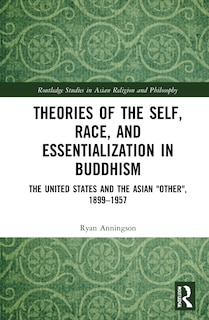 Front cover_Theories of the Self, Race, and Essentialization in Buddhism