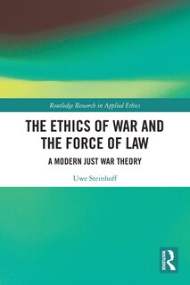 Front cover_The Ethics of War and the Force of Law