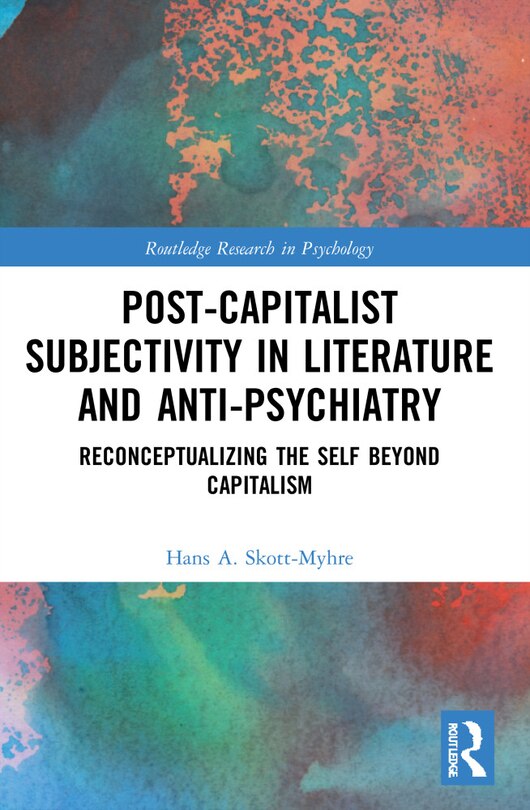 Front cover_Post-Capitalist Subjectivity in Literature and Anti-Psychiatry