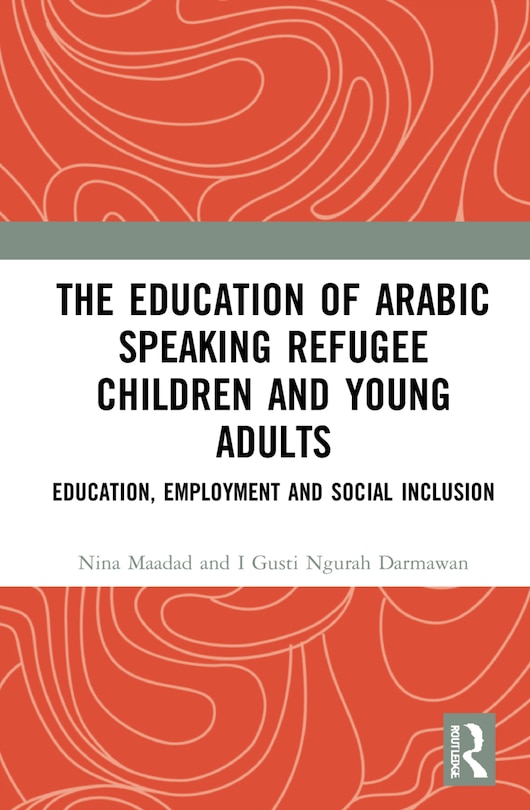 Front cover_The Education of Arabic Speaking Refugee Children and Young Adults