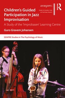 Couverture_Children's Guided Participation In Jazz Improvisation