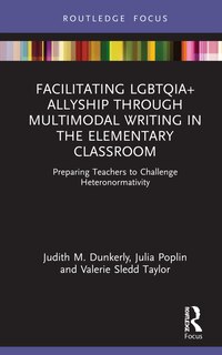 Front cover_Facilitating Lgbtqia+ Allyship Through Multimodal Writing In The Elementary Classroom