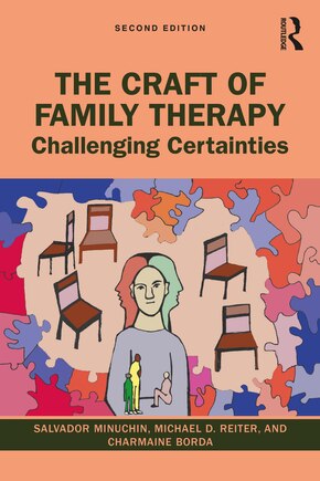 The Craft Of Family Therapy: Challenging Certainties