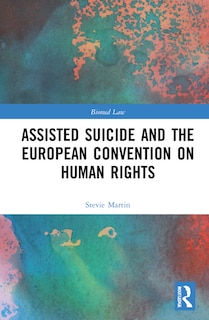 Couverture_Assisted Suicide and the European Convention on Human Rights