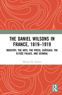 Front cover_The Daniel Wilsons in France, 1819-1919