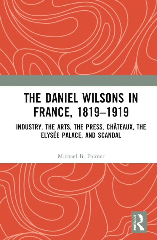 Front cover_The Daniel Wilsons in France, 1819-1919