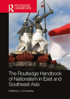 Couverture_The Routledge Handbook of Nationalism in East and Southeast Asia