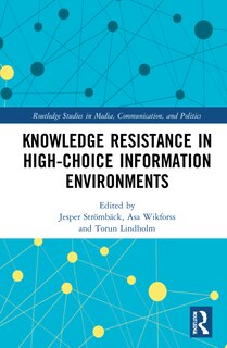 Couverture_Knowledge Resistance in High-Choice Information Environments