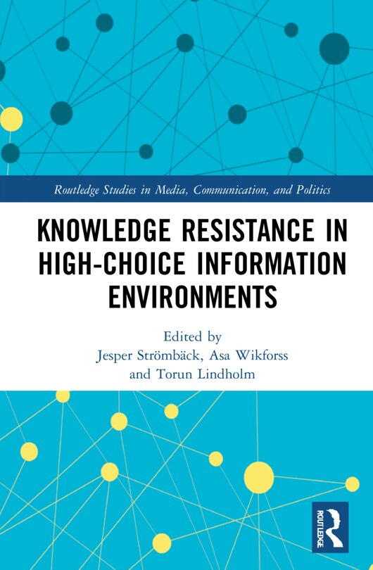Couverture_Knowledge Resistance in High-Choice Information Environments