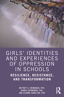 Front cover_Girls' Identities And Experiences Of Oppression In Schools