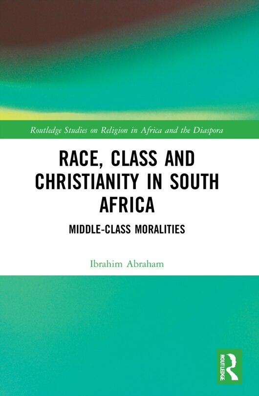 Front cover_Race, Class and Christianity in South Africa