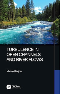 Front cover_Turbulence in Open Channels and River Flows