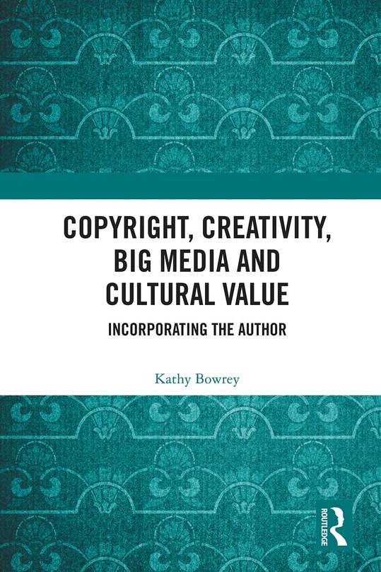 Couverture_Copyright, Creativity, Big Media and Cultural Value