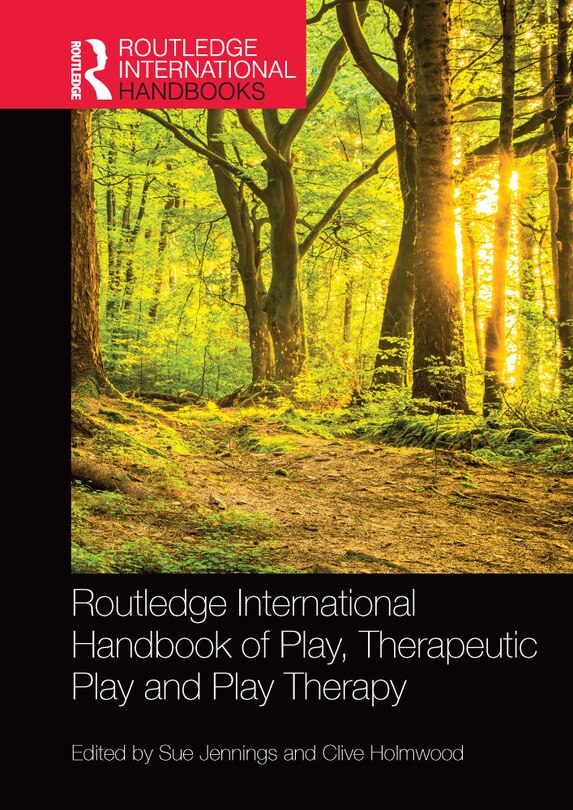 Front cover_Routledge International Handbook of Play, Therapeutic Play and Play Therapy