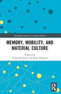 Front cover_Memory, Mobility, and Material Culture