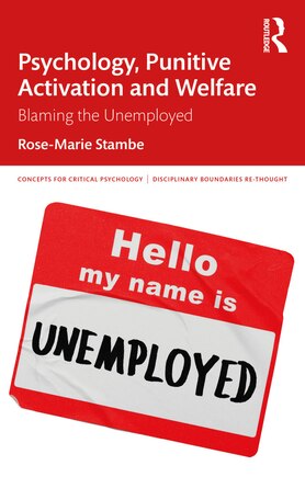 Psychology, Punitive Activation And Welfare: Blaming The Unemployed