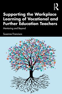 Couverture_Supporting The Workplace Learning Of Vocational And Further Education Teachers