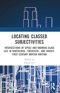 Front cover_Locating Classed Subjectivities