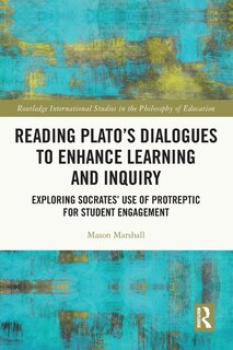 Front cover_Reading Plato's Dialogues to Enhance Learning and Inquiry