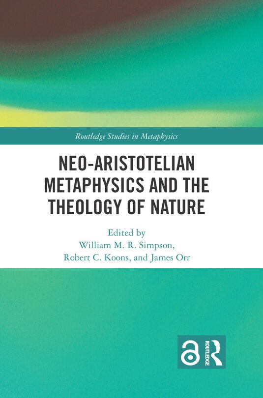 Front cover_Neo-aristotelian Metaphysics And The Theology Of Nature