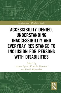 Couverture_Accessibility Denied. Understanding Inaccessibility And Everyday Resistance To Inclusion For Persons With Disabilities