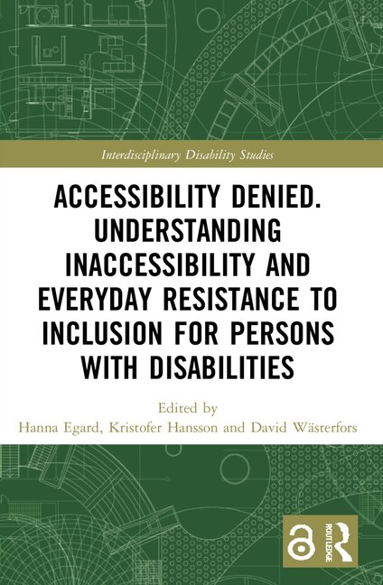 Couverture_Accessibility Denied. Understanding Inaccessibility and Everyday Resistance to Inclusion for Persons with Disabilities