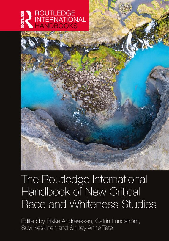 Front cover_The Routledge International Handbook of New Critical Race and Whiteness Studies