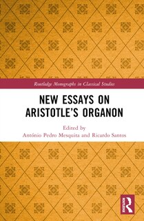 Front cover_New Essays on Aristotle's Organon