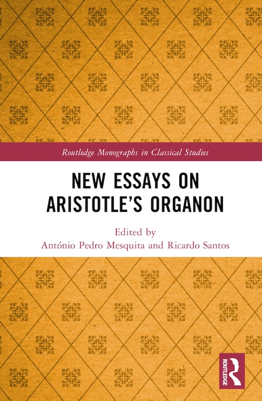 Front cover_New Essays on Aristotle's Organon