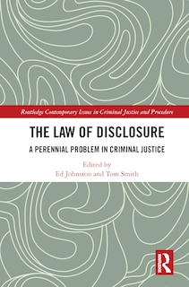 The Law of Disclosure: A Perennial Problem in Criminal Justice