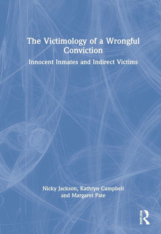 Front cover_The Victimology of a Wrongful Conviction