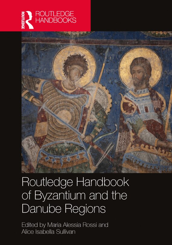 Couverture_The Routledge Handbook of Byzantine Visual Culture in the Danube Regions, 1300-1600