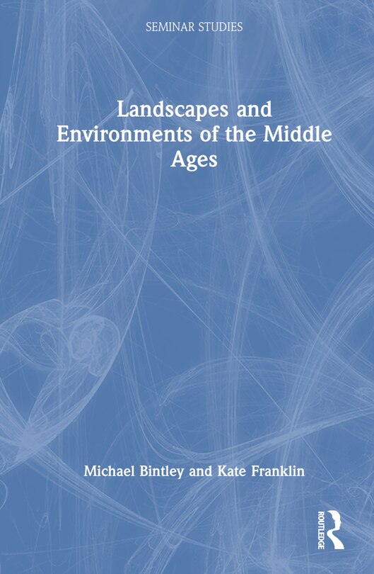 Couverture_Landscapes and Environments of the Middle Ages