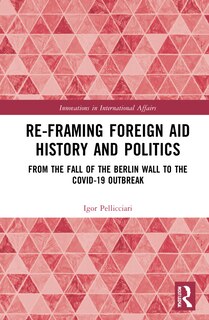 Couverture_Re-framing Foreign Aid History And Politics