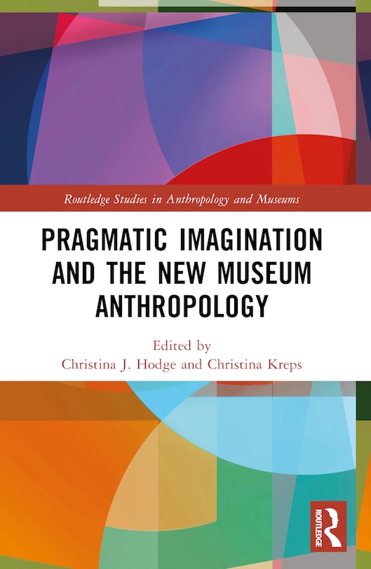 Front cover_Pragmatic Imagination and the New Museum Anthropology