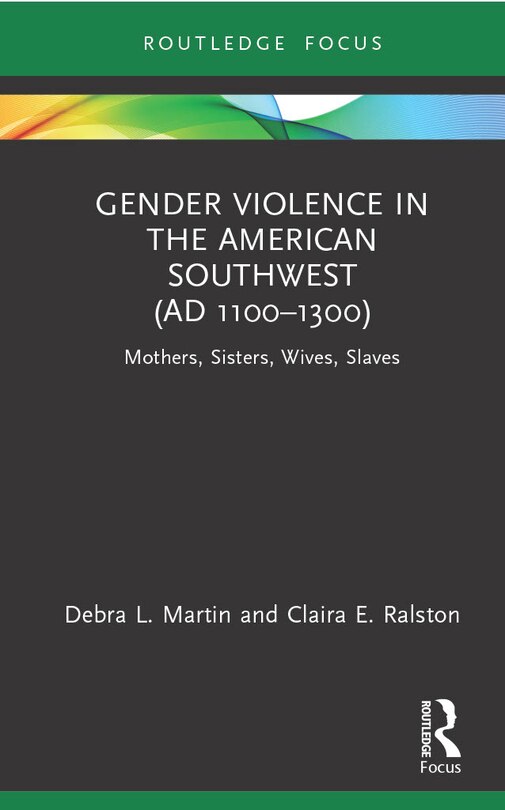 Front cover_Gender Violence in the American Southwest (AD 1100-1300)