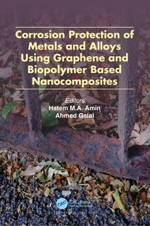 Front cover_Corrosion Protection Of Metals And Alloys Using Graphene And Biopolymer Based Nanocomposites