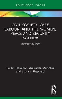 Front cover_Civil Society, Care Labour, and the Women, Peace and Security Agenda