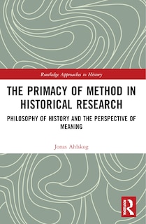 Couverture_The Primacy of Method in Historical Research