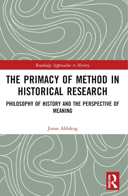 Couverture_The Primacy of Method in Historical Research