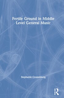 Front cover_Fertile Ground In Middle Level General Music