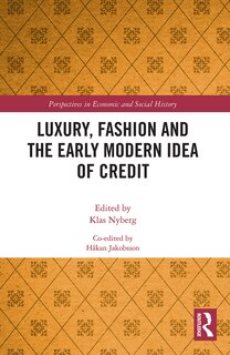 Front cover_Luxury, Fashion and the Early Modern Idea of Credit