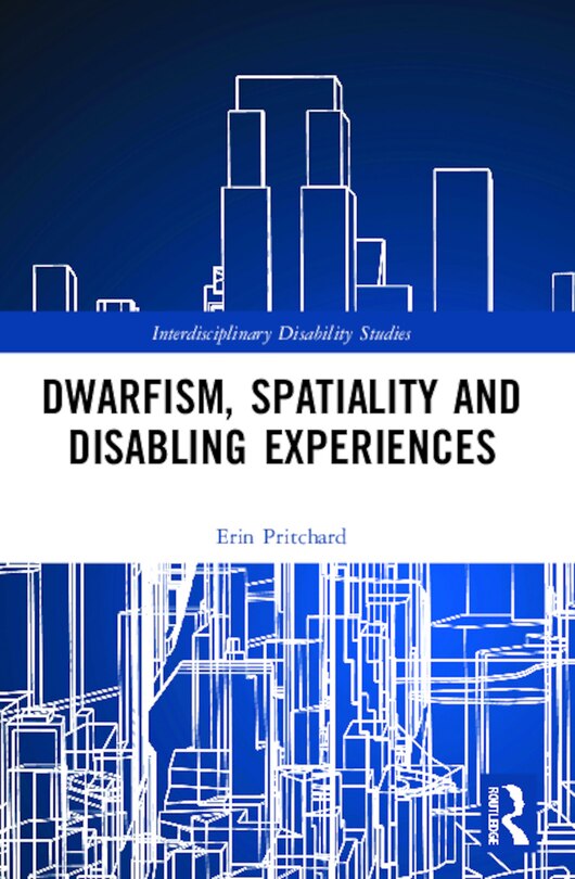 Front cover_Dwarfism, Spatiality and Disabling Experiences
