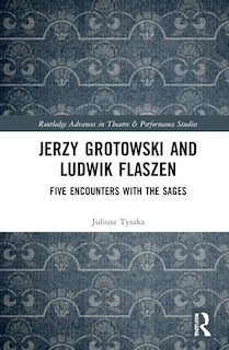 Couverture_Jerzy Grotowski and Ludwik Flaszen