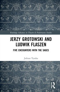 Front cover_Jerzy Grotowski and Ludwik Flaszen