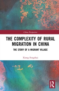 Front cover_The Complexity Of Rural Migration In China