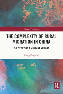 Front cover_The Complexity of Rural Migration in China