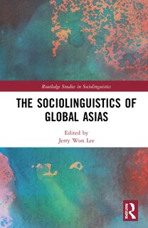 Front cover_The Sociolinguistics Of Global Asias