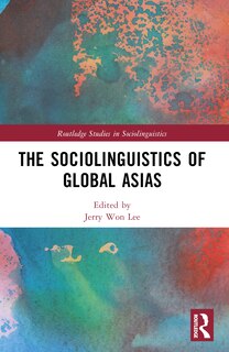 Front cover_The Sociolinguistics of Global Asias