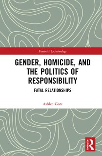 Front cover_Gender, Homicide, And The Politics Of Responsibility